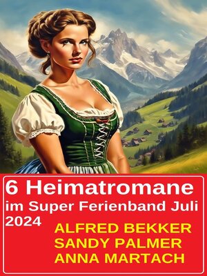 cover image of 6 Heimatromane im Super Ferienband Juli 2024